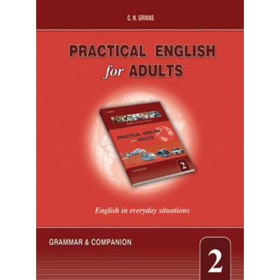 PRACTICAL ENGLISH FOR ADULTS 2 GRAMMAR & COMPANION PRACTICAL ENGLISH FOR ADULTS 2 GRAMMAR & COMPANION